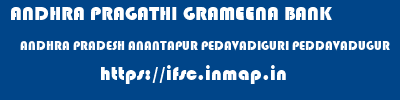 ANDHRA PRAGATHI GRAMEENA BANK  ANDHRA PRADESH ANANTAPUR PEDAVADIGURI PEDDAVADUGUR  ifsc code